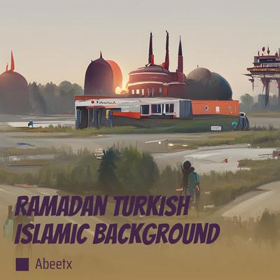 Ramadan Turkish Islamic Background (Remix)'s cover