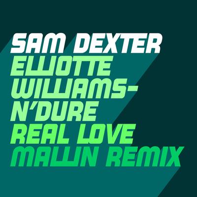 Real Love (Mallin's 'Sweet Touch' Extended Remix) By Sam Dexter, Elliotte Williams N'Dure, Mallin's cover