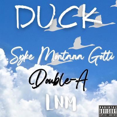 Duck By Double - A, Syke Montana Gotti, LNM's cover