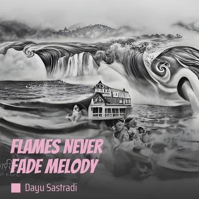 Flames Never Fade Melody's cover