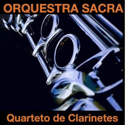 Orquestra Sacra - Quarteto de Clarinetes's cover