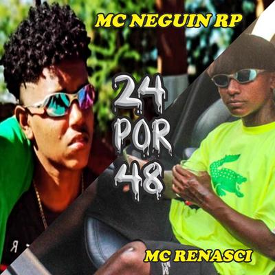 24 por 48 By MC Renasci, Mc neguin rp's cover