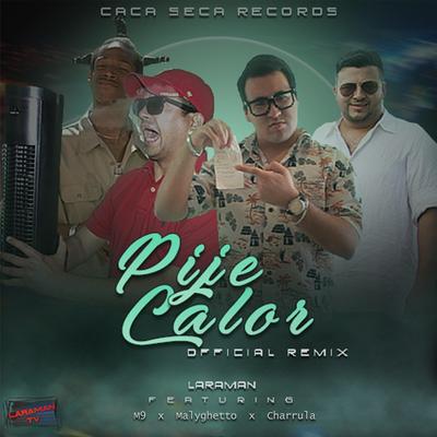 Pije Calor (Remix) By Charrula, Malyghetto, M9, Laraman's cover