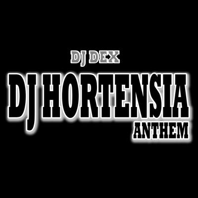 Dj Hortensia Anthem By DJ Dex's cover