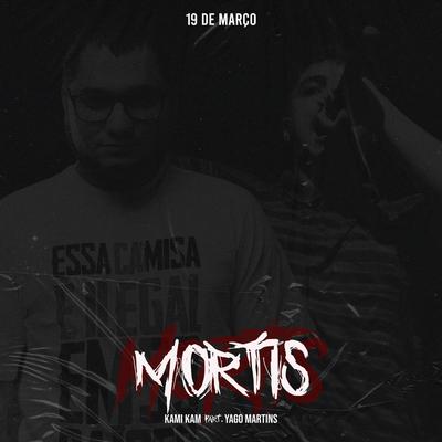 Mortis (feat. Yago Martins) By Yago Martins, Kami kam's cover