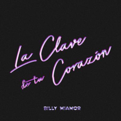 La Clave de Tu Corazón By Billy Miamor's cover