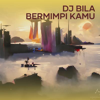 Dj Bila Bermimpi Kamu's cover