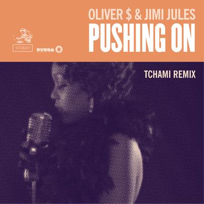 Pushing On (Tchami Remix) By Oliver $, Jimi Jules's cover
