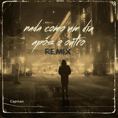 Nada Como um Dia Após o Outro (Remix) By Capman's cover