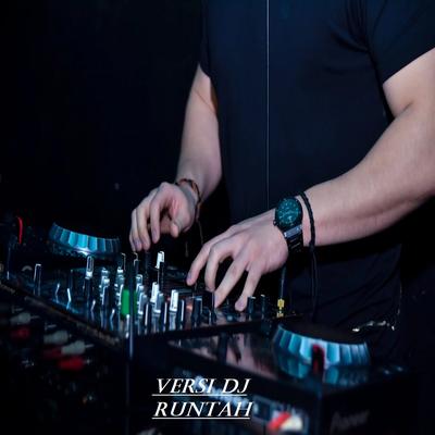 Versi Dj Runtah By Dj Rn Music's cover