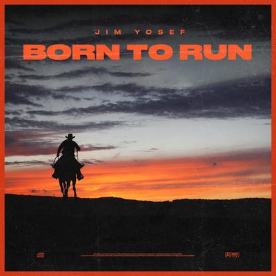 Born To Run By Jim Yosef's cover