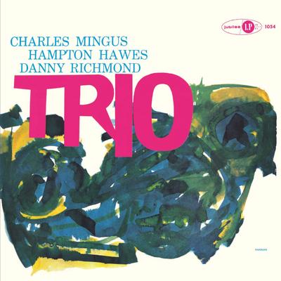 Mingus Three (feat. Hampton Hawes & Danny Richmond)'s cover