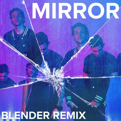 Mirror (Blender Remix) By NEFFEX, Blender's cover