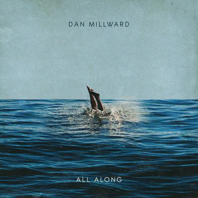 All Along By Dan Millward's cover