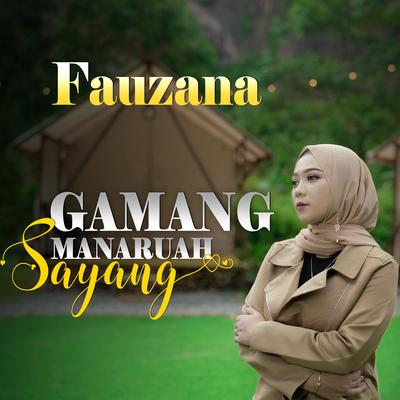 Gamang Manaruah Sayang By Fauzana's cover