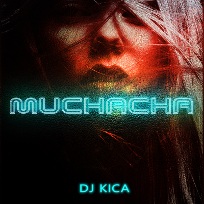 Muchacha By Dj Kica's cover