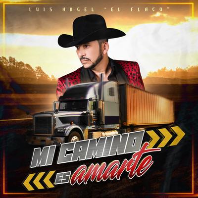 Mi Camino Es Amarte By Luis Angel “El Flaco“'s cover