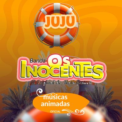 Juju By musicas animadas oficial, banda os inocentes oficial's cover