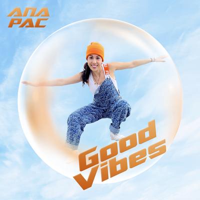 Good Vibes By Ana Pac's cover