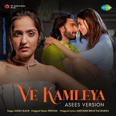 Ve Kamleya - Asees Version By Asees Kaur's cover