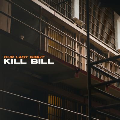 Kill Bill By Our Last Night's cover