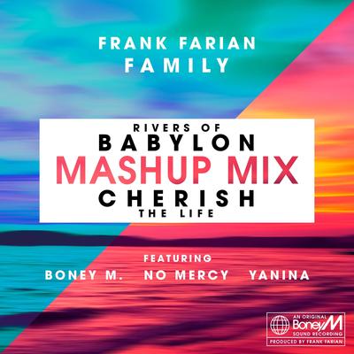 Cherish (The Life) / Rivers of Babylon (feat. Yanina, Boney M. & No Mercy) (MashUp Mix) By Frank Farian, Yanina, Boney M., No Mercy's cover