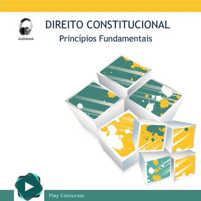Princípios Fundamentais (Direito Constitucional) By Play Concursos's cover
