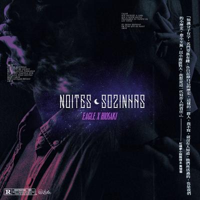 Noites Sozinhas By EAGLE, Hiosaki's cover