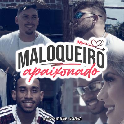 Maloqueiro Apaixonado By Mc Tocha, MC Gringo, MC Ramon's cover