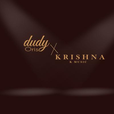 Dudy Oris X Krishna Balagita's cover