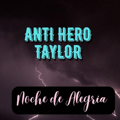 Anti HERO TAYLOR's cover