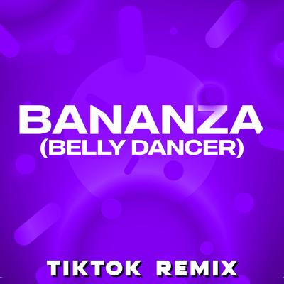 Bananza (Belly Dancer) [TikTok Remix] By Trap Remix Guys's cover