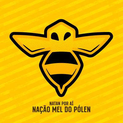 Nação Mel do Pólen By Natan por Aí's cover