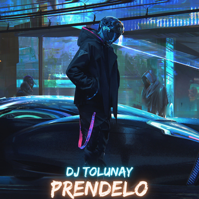 Prendelo By DJ Tolunay's cover