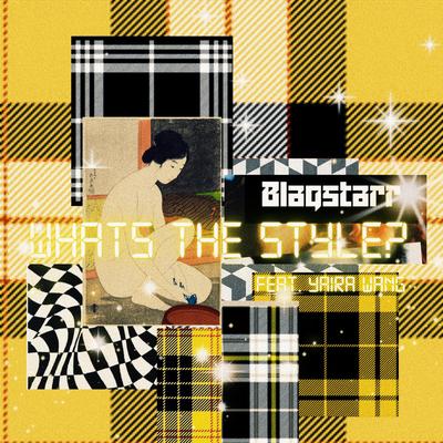 WHAT'S THE STYLE? By DJ Blaqstarr, Yaira Wang's cover