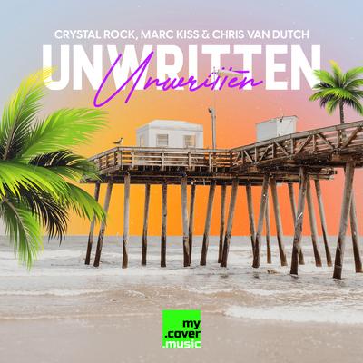 Unwritten By Crystal Rock, Marc Kiss, Chris van Dutch's cover