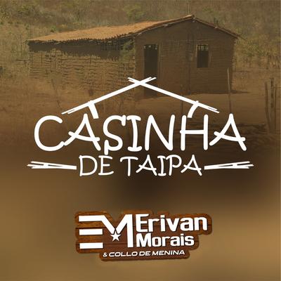Casinha de Taipa By Erivan Morais & Collo de Menina's cover