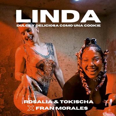 Linda (Dulce y deliciosa como una cookie) By Fran Morales, Tokischa, Rosalia's cover