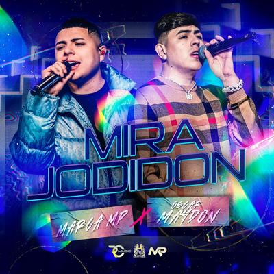 Mira Jodidon By Marca MP, Oscar Maydon's cover