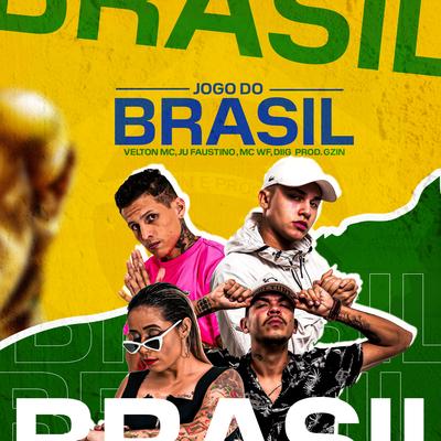Jogo do Brasil By Velton Mc, Ju Faustino, Mc WF, Diig's cover