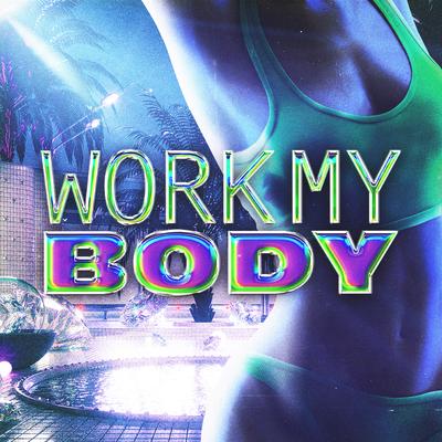 Work My Body By Gymbro's cover