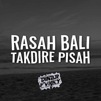 DJ RASAH BALI X TAKDIRE PISAH's cover