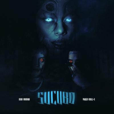 Sucubo By Pablo Chill-E, Kidd Voodoo's cover