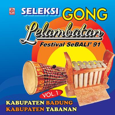 Seleksi Gong Lelambatan Festival Se-Bali '91, Vol. 1's cover
