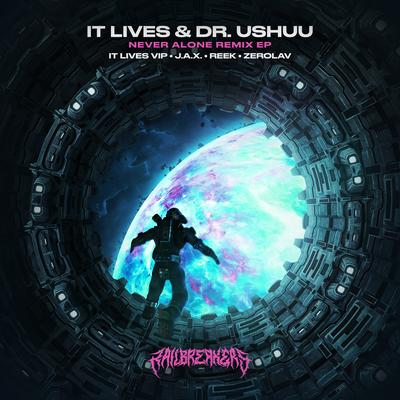 Never Alone (IT LIVES VIP) By IT LIVES, Dr. Ushūu's cover
