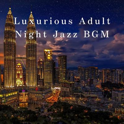 Luxurious Adult Night Jazz BGM's cover