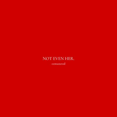 not even her (remastered) By LRN Slime, CORBAL, Shiloh Dynasty's cover