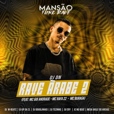 Rave Árabe 2 (feat. MC Gui Andrade, MC Rafa 22, MC Buraga, Dj W-Beatz, DJ Ery, JC NO BEAT, GP DA ZL, DJ Douglinhas, Megabaile Do Areias & MANSÃO FUNK RAVE)'s cover