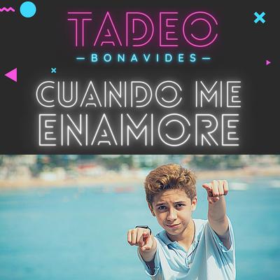 Cuando me enamore By Tadeo Bonavides's cover