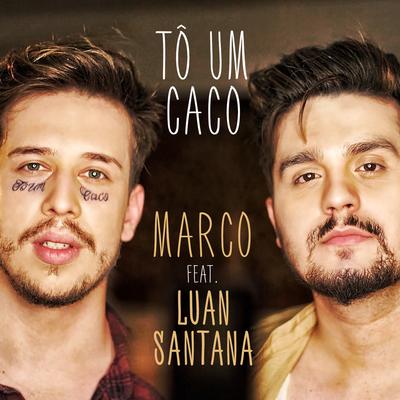 Tô um Caco By marco., Luan Santana's cover